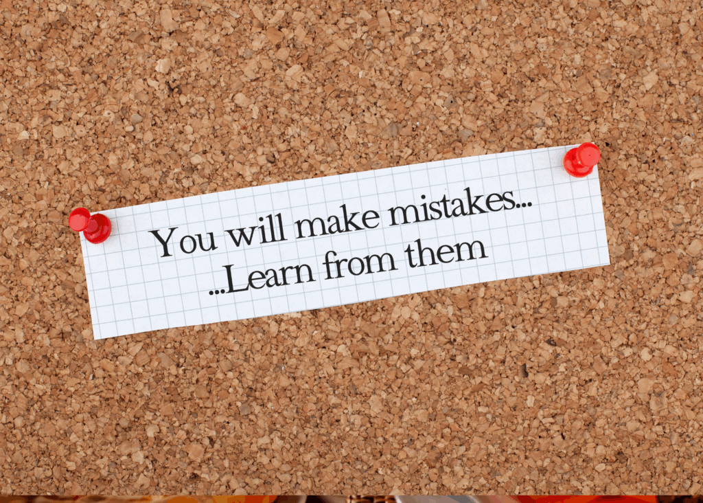 A note tacked to a cork board that reads, "You will make mistakes... Learn from them."